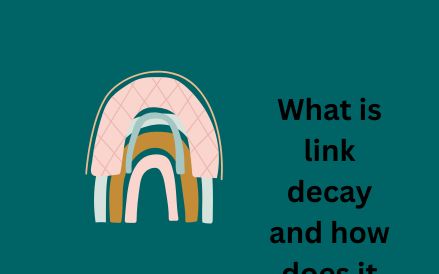 What is link decay and how does it affect my SEO over time?